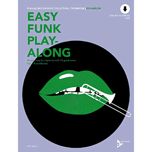 Easy Funk Play-Along: An easy way to improvise with 10 great tunes. 1-4 Posaunen. (Play-Along Groove Collection) von Advance Music
